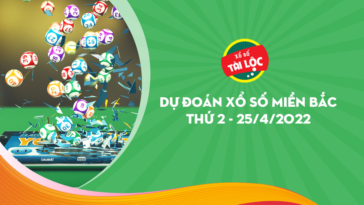 du-doan-xsmb-25-4-2022