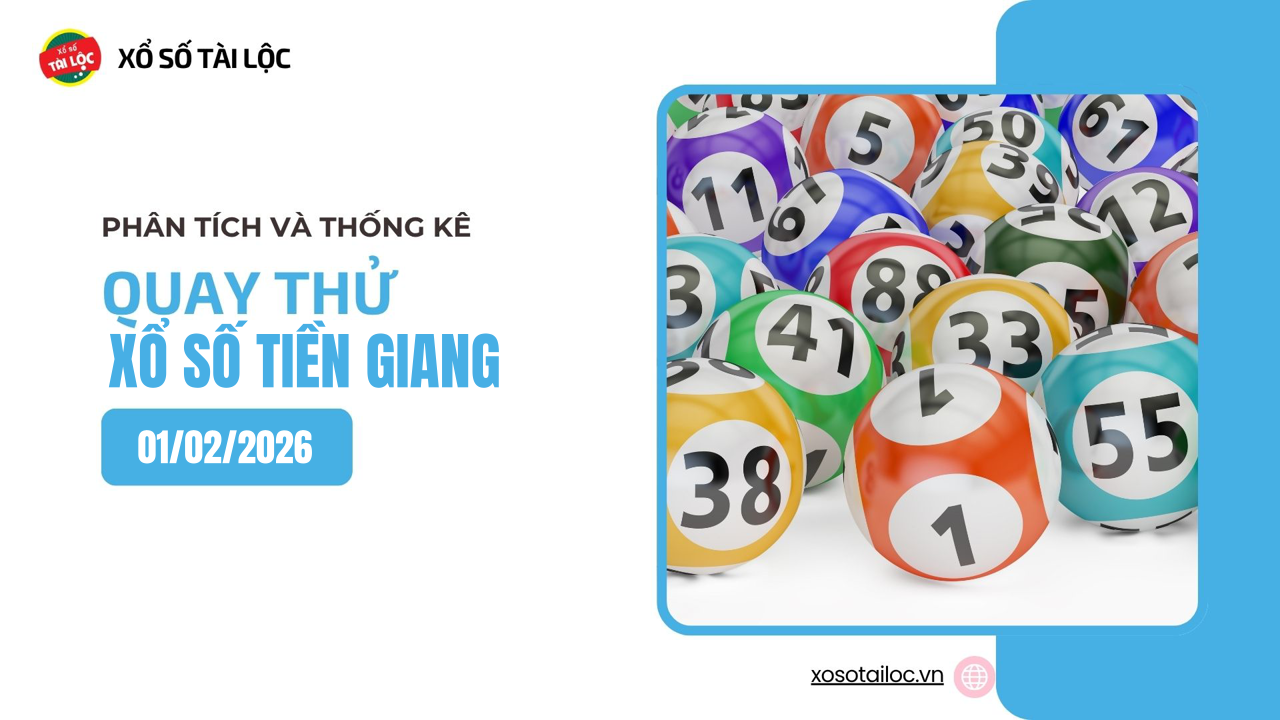 Quay thử XSTG 1/2 - Quay thử xổ số Tiền Giang ngày 1/2/2026