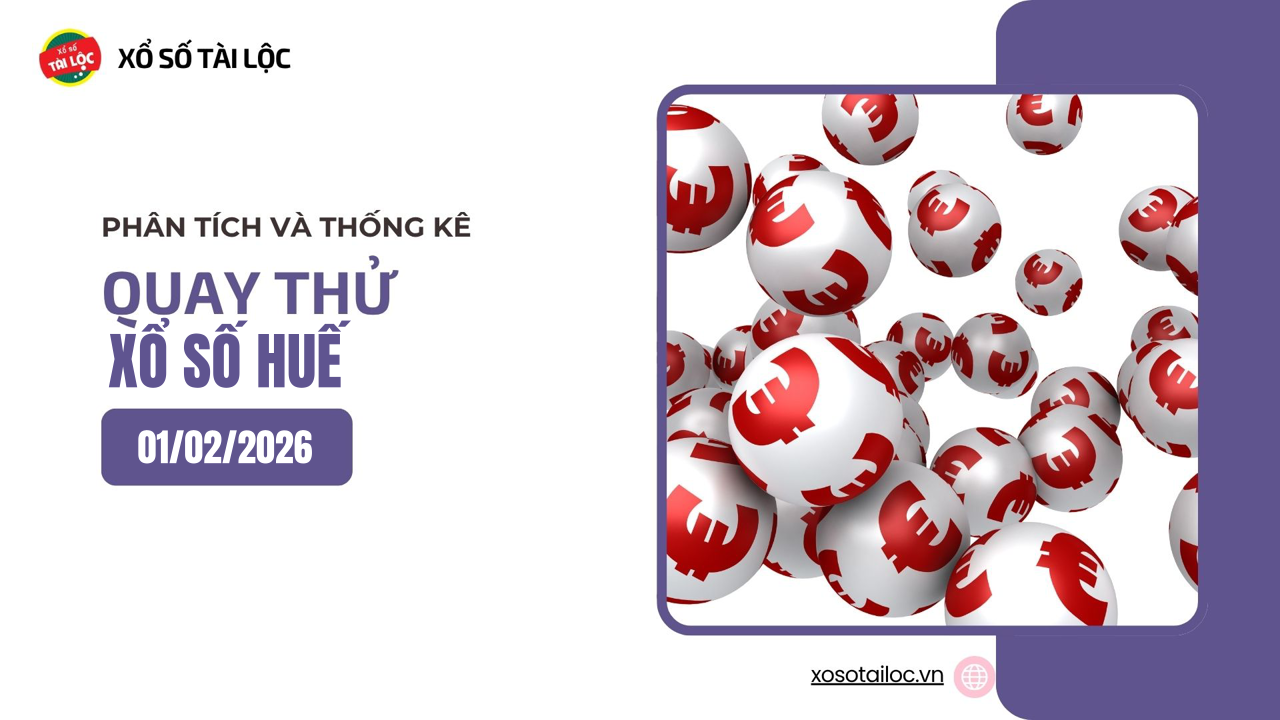 Quay thử XSTTH 1/2 - Quay thử xổ số Huế ngày 1/2/2026