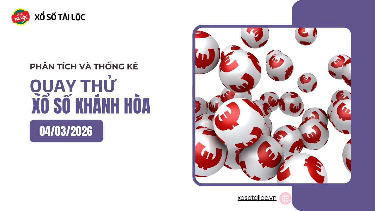 Quay thử XSKH 4/3 - Quay thử xổ số Khánh Hòa ngày 4/3/2026