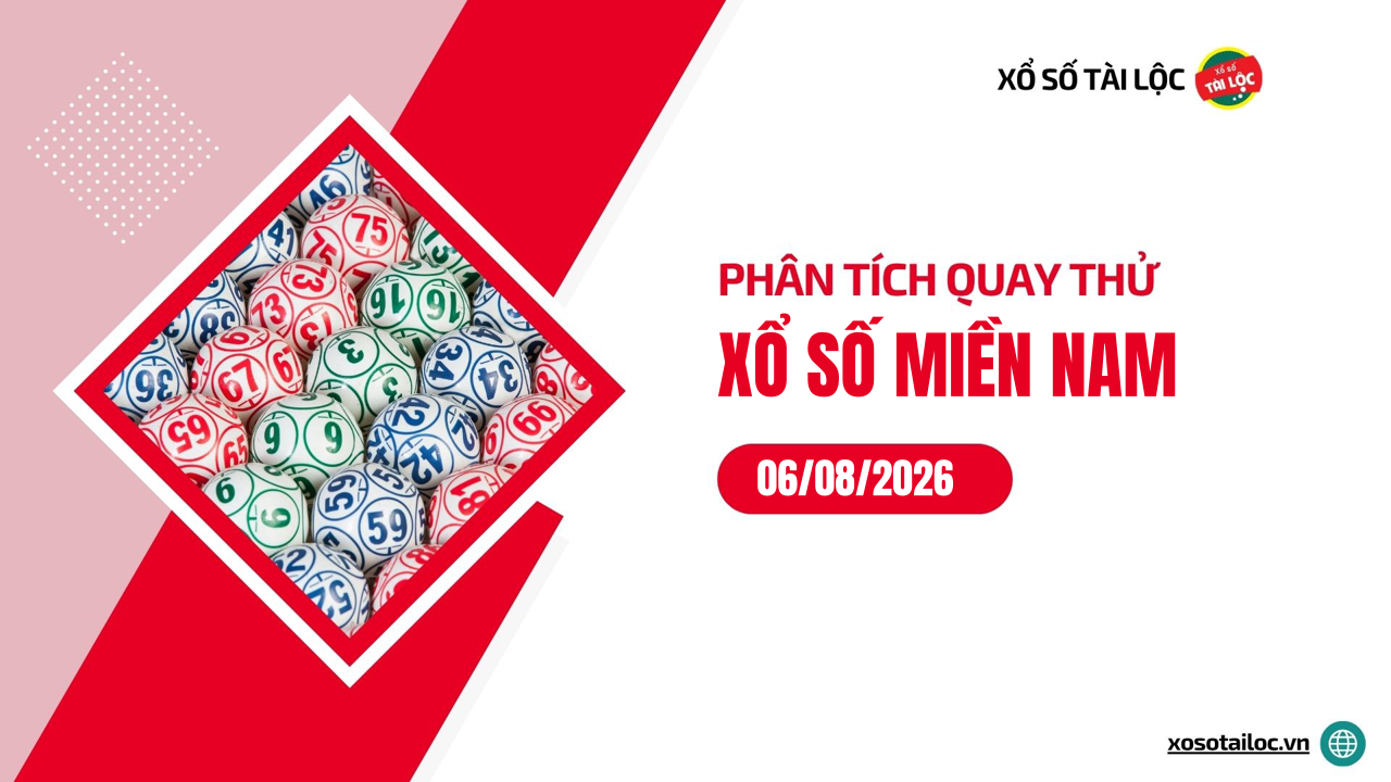 Quay thử XSMN 6/8/2026 - Phân tích quay thử xổ số miền Nam 6/8/2026