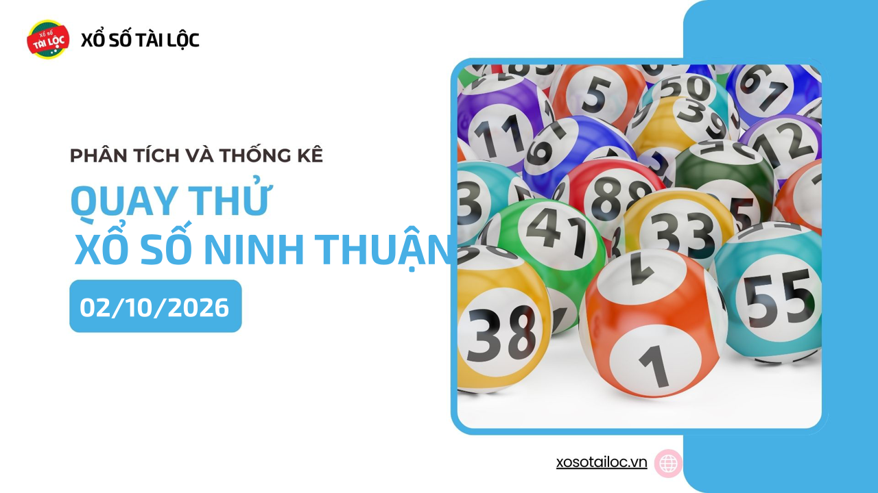 Quay thử XSNT 2/10 - Quay thử xổ số Ninh Thuận ngày 2/10/2026